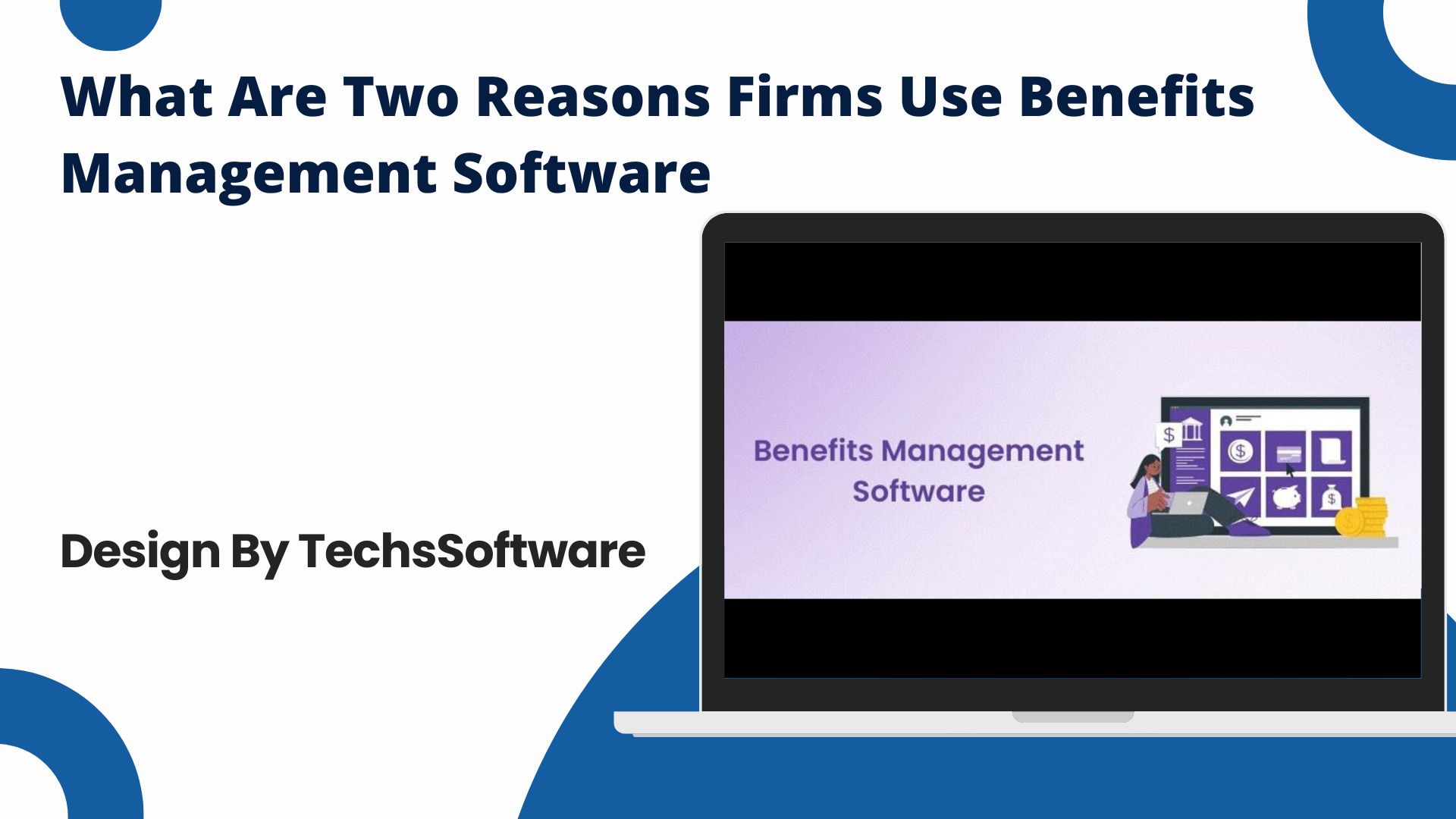 What Are Two Reasons Firms Use Benefits Management Software: Boost Efficiency & ROI