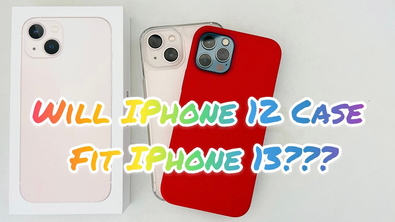 Does iPhone 13 Case Fit iPhone 12: Compatibility Guide