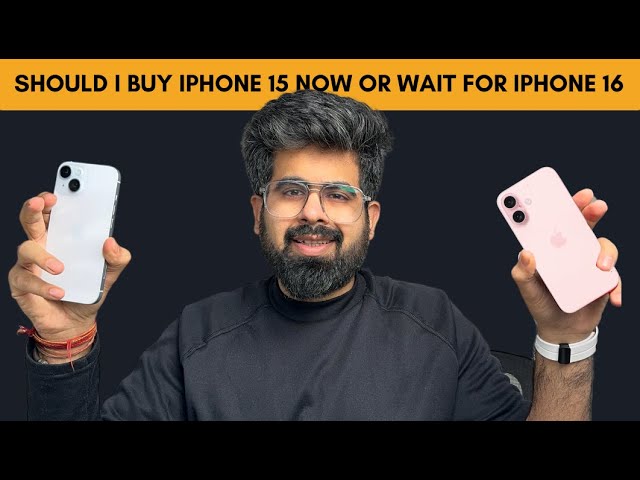 Should I Get iPhone 15 or Wait for 16: Best Choice?